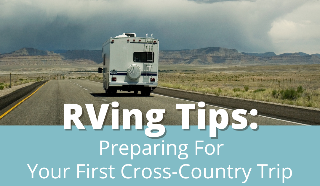 5 Tips for Your First Cross Country RV Trip